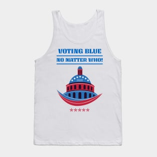 Voting Blue No Matter Who! Tank Top